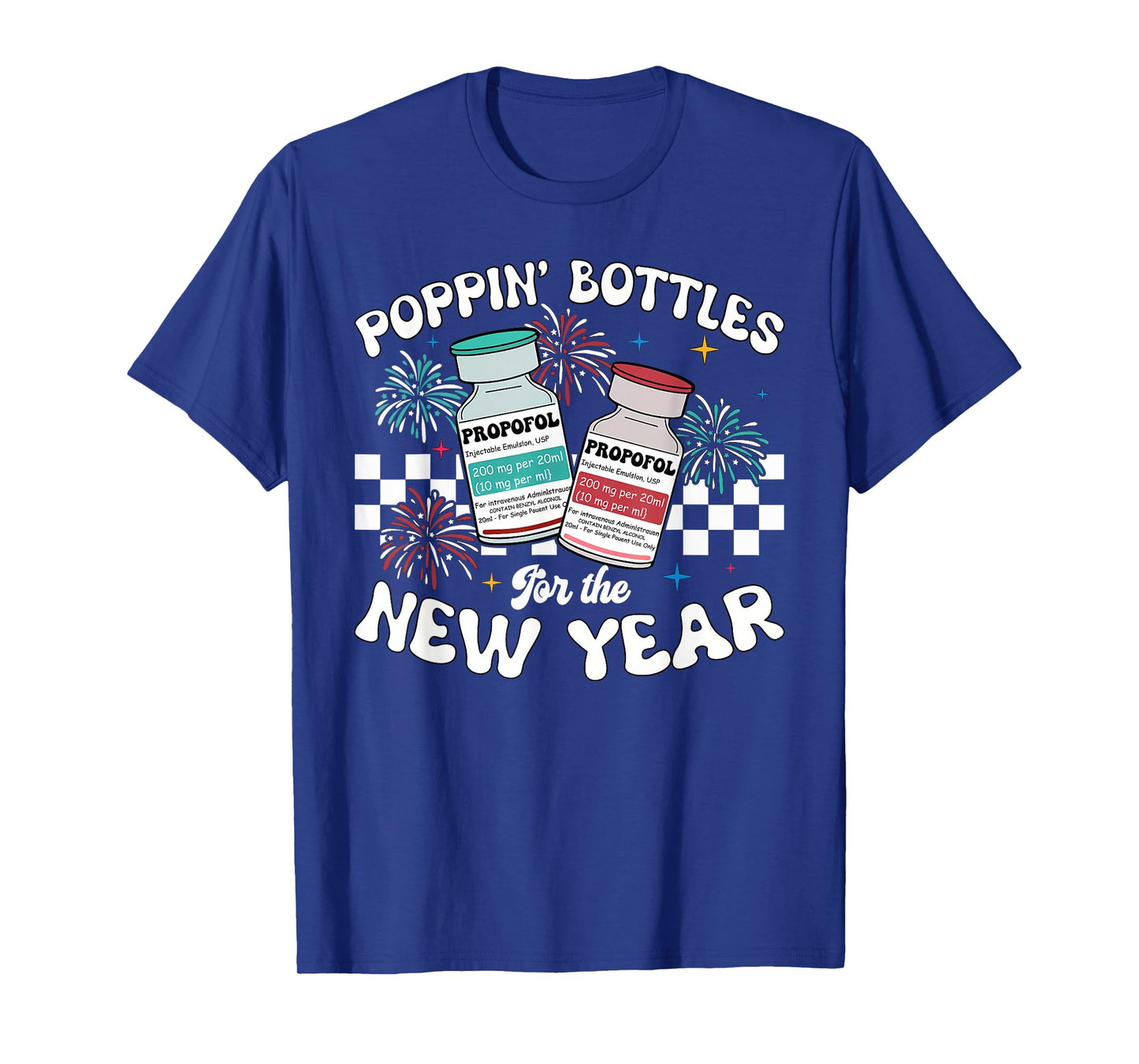 ICU Nurse Poppin Bottles for The New Year PICU ER Nurse T-Shirt
