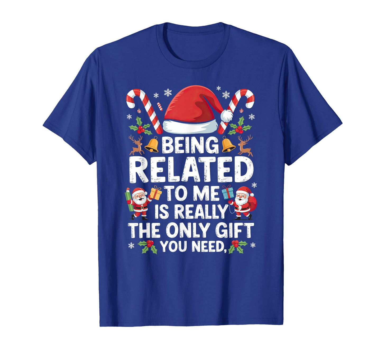 Being Related to Me Christmas Xmas T-Shirt