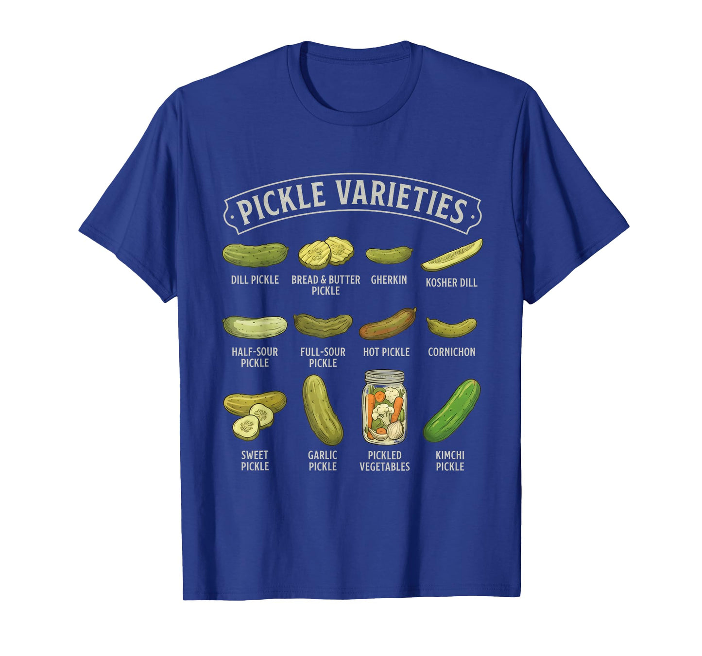 Types of Pickles Varieties Funny Pickle Lover Pickling Adult T-Shirt