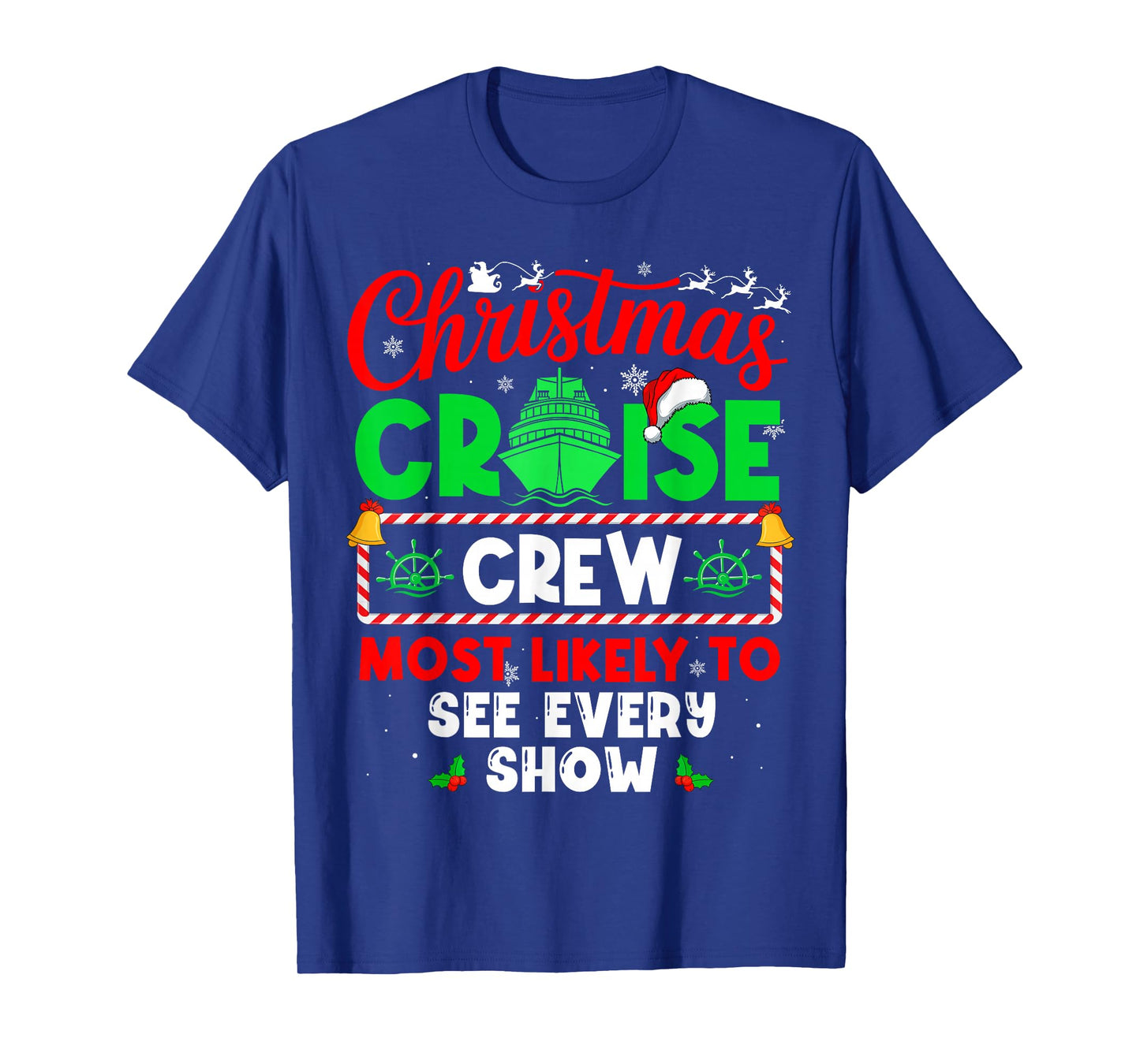Christmas Cruise Crew Most Likely to See Every Show T-Shirt