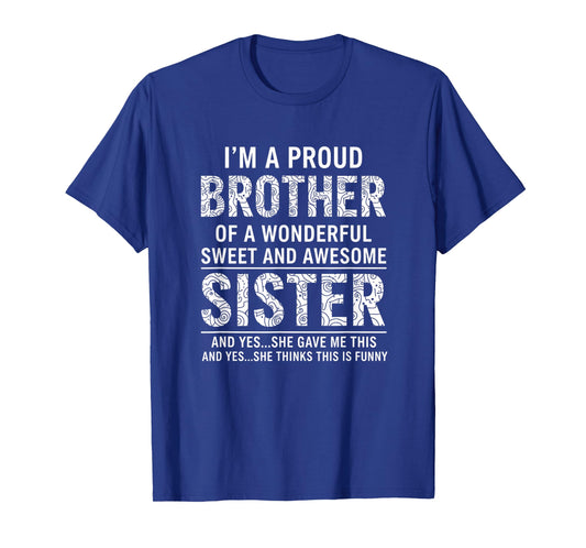 Brother I'm A Proud Brother of A Wonderful Sweet and Awesome T-Shirt