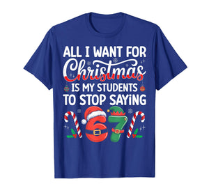 Students Saying 6-7 67 Six Seven Funny Teacher Christmas T-Shirt