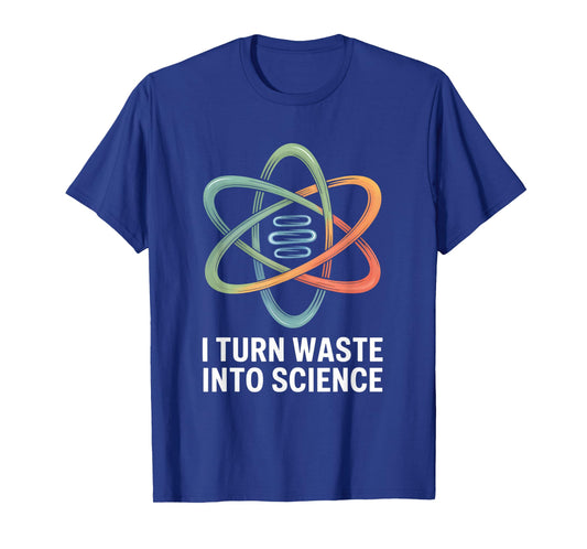 I Turn Waste Into Science Funny Wastewater Operator Pride T-Shirt