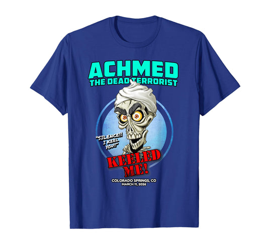 Achmed The Dead Terrorist Colorado Springs, CO (2026) T-Shirt