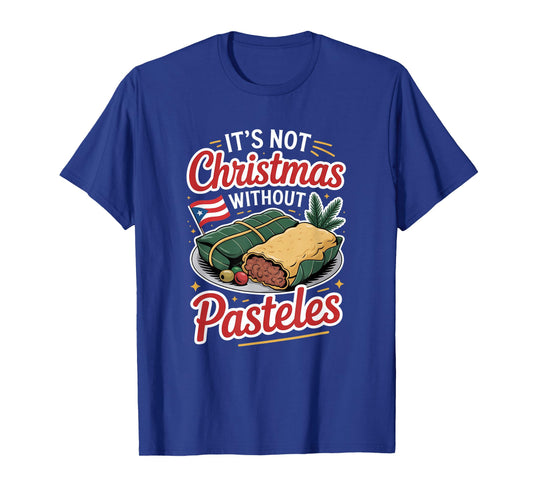 Puerto Rico It’s Not Christmas Without Pasteles T-Shirt