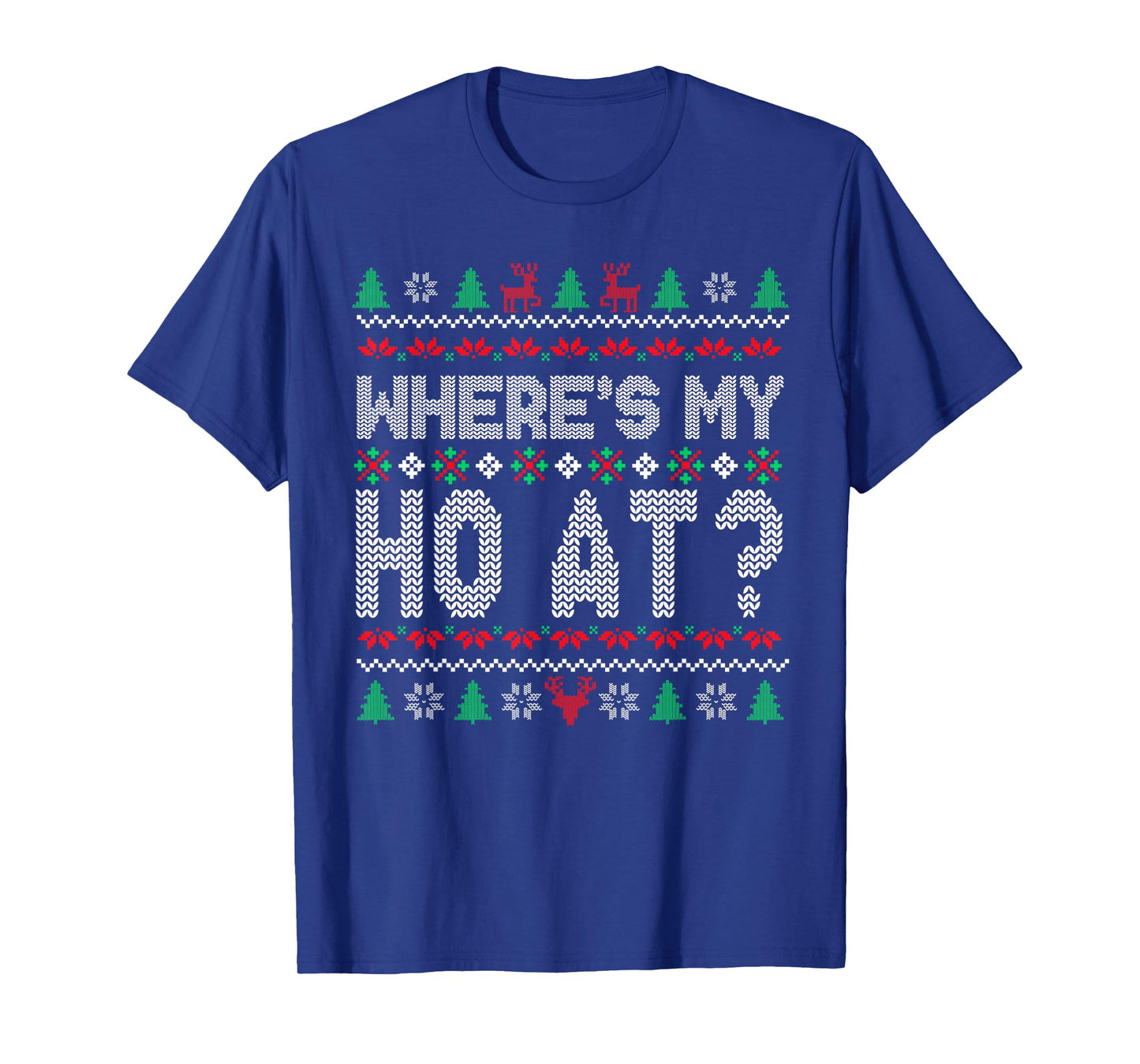 Where's My Ho at Christmas Sweaters for Couples Women Adult T-Shirt