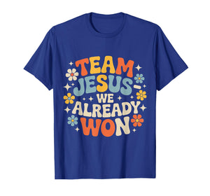 Team Jesus We Already Won Spiritual Winner Victory |- T-Shirt