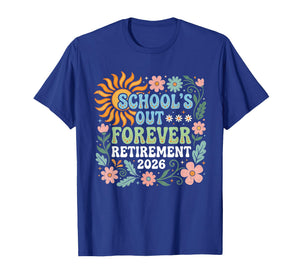 Retired Teacher 2026 Schools Out Forever Teacher Retirement T-Shirt