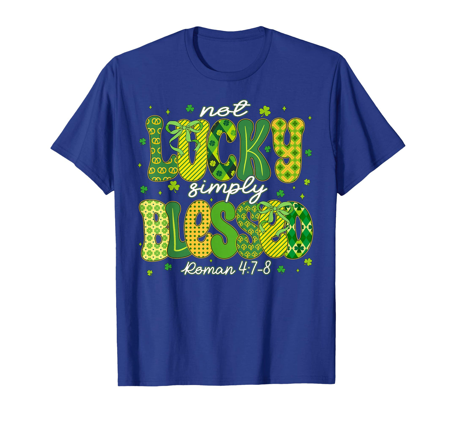 Not Lucky Simply Blessed Christian Shamrocks Patrick's Day T-Shirt