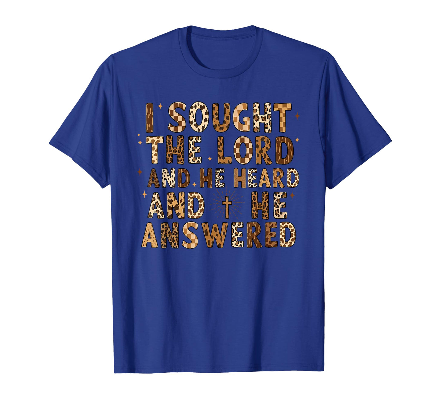 I Sought The Lord and He Heard, Bible Verse Christian Jesus T-Shirt