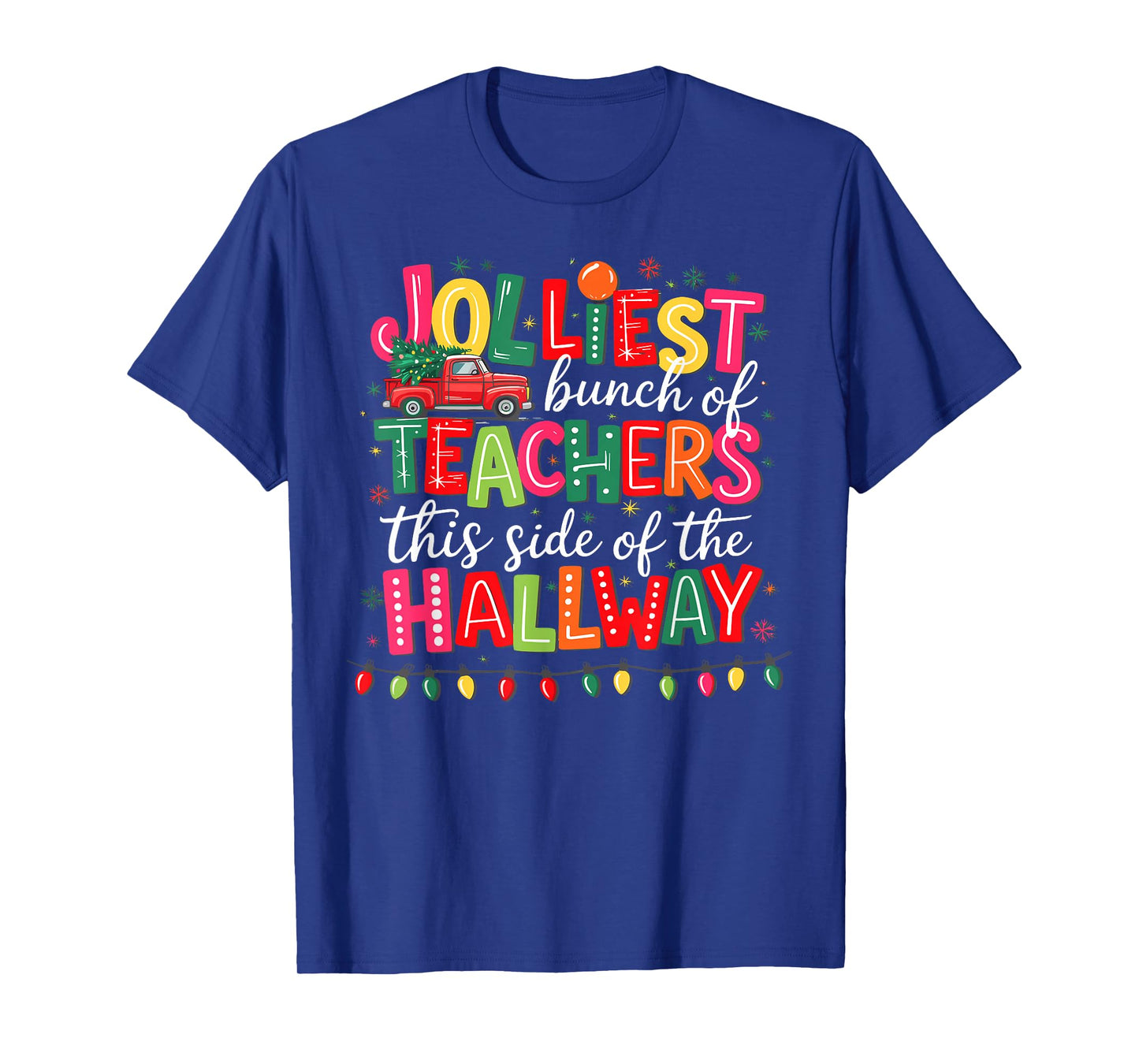 Jolliest Bunch of Teachers This Side of The Hallway T-Shirt