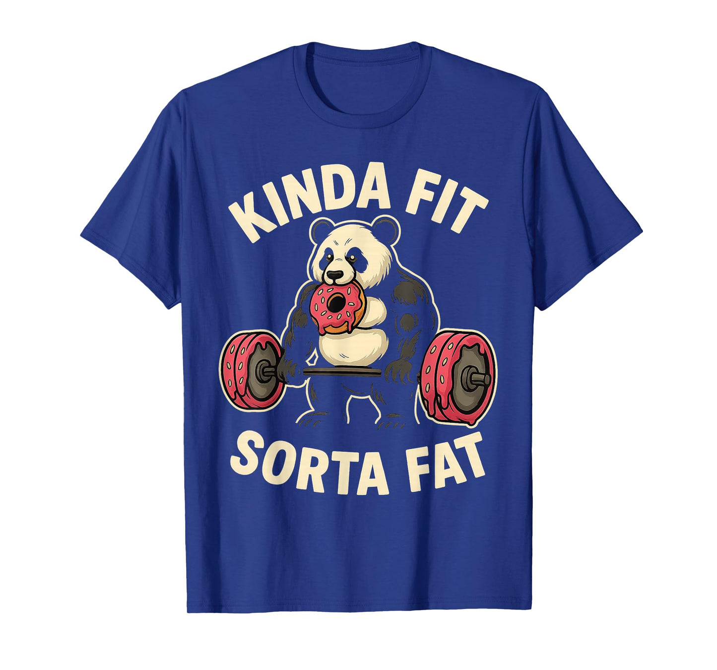 Kinda Fit Sorta Fat Funny Gym Panda Weightlifting Dunat T-Shirt