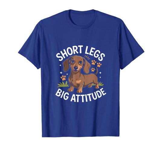 Short Legs Big Attitude Dachshund Funny Wiener Dog T-Shirt