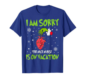 Christmas I Am Sorry The Nice Nurse is On Vacation Heart T-Shirt
