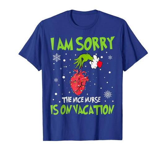 Christmas I Am Sorry The Nice Nurse is On Vacation Heart T-Shirt