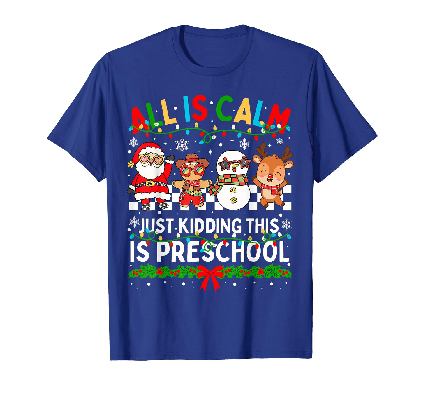 All is Calm Just Kidding This is Preschool Christmas Teacher T-Shirt