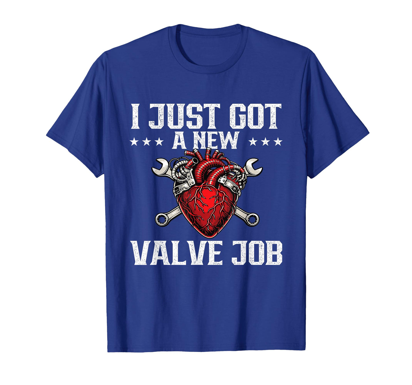 I Just Got A New Valve Job - Heart Attack Surgery Recovery T-Shirt