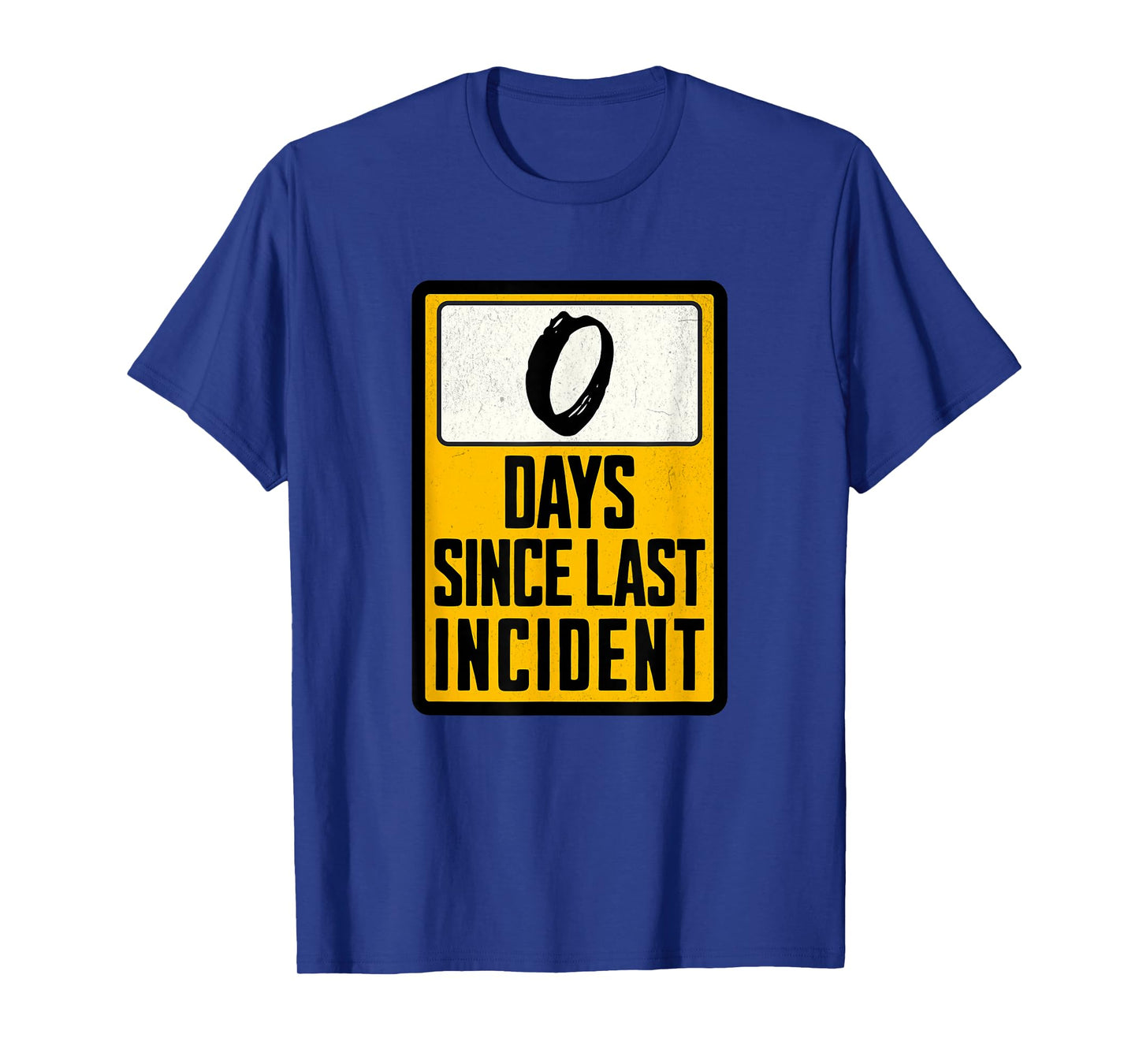 Zero Days Since Last Incident Funny T-Shirt