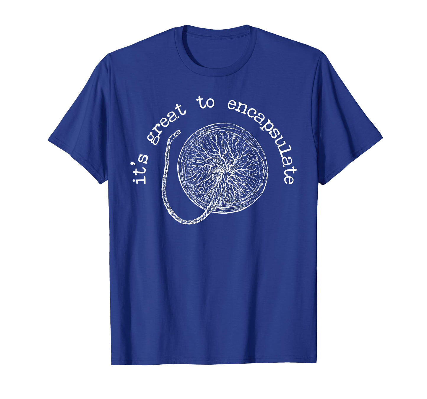It's Great to Encapsulate Placenta Midwife Doula L&D Nurse T-Shirt