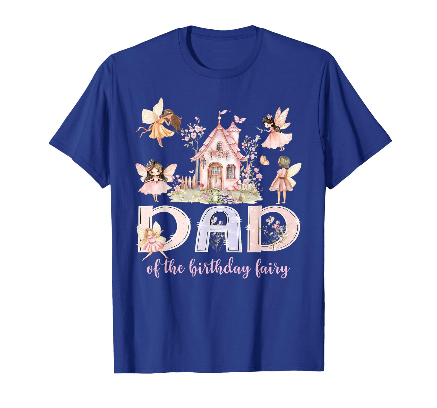 Dad of The Birthday Fairy Girl Magical Family Matching T-Shirt