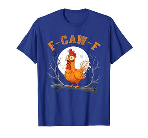 F-CAW-F Rooster Funny Chicken Meme Humor FCAWF Men Women T-Shirt