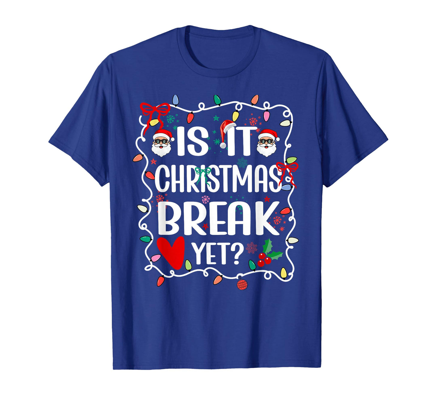 is It Christmas Break Yet Funny Christmas Teacher T-Shirt