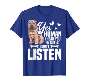Chinese Shar Pei Lover Dog Owner Yes Human Chinese Shar Pei T-Shirt