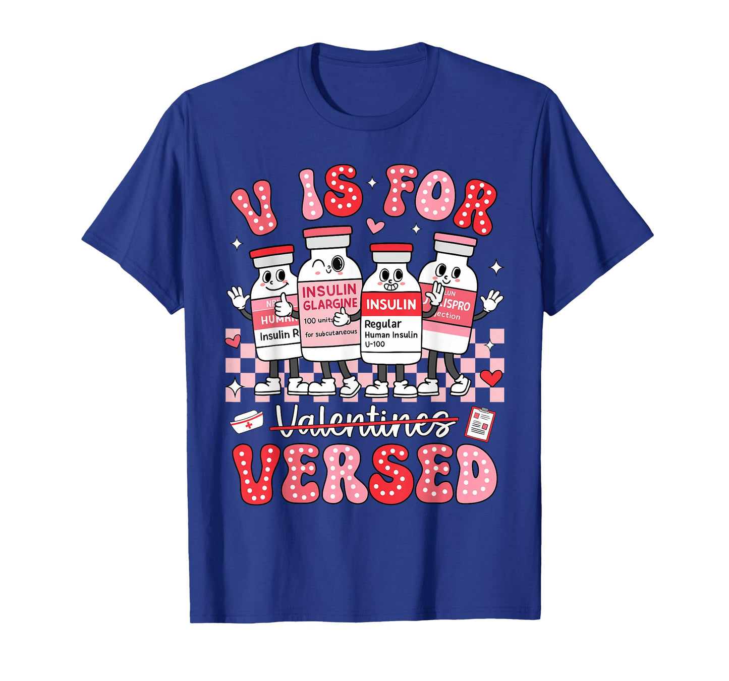 V is for Versed Nurse Valentine Nurse Life Pacu Women Men T-Shirt