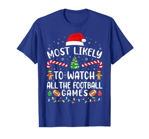 Most Likely to Watch All The Football Games Xmas Matching T-Shirt