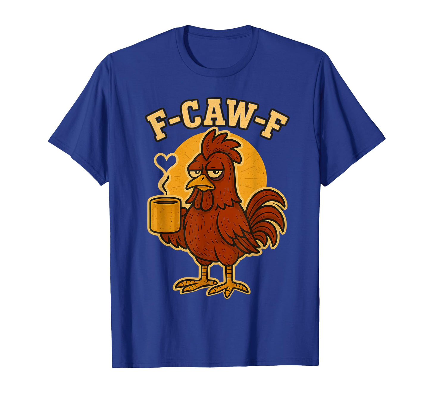 F Caw F Coffee Chicken F kawf Rooster Funny Bird Fcawf Women T-Shirt