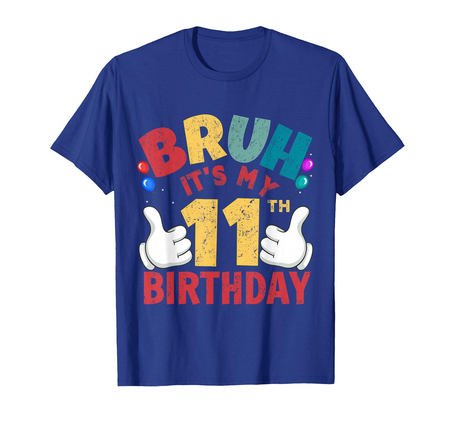 Bruh It's My 11th Birthday Gifts for 11 Year Old Boys Girls T-Shirt
