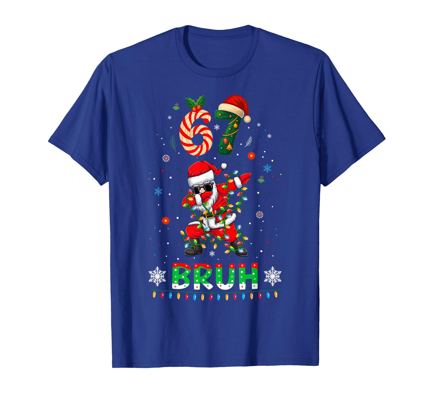 67 Christmas Bruh 6 7 Funny Meme Gift Teen Boys Girl Kids 67 T-Shirt