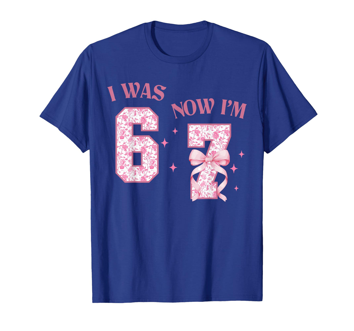 I was 6 Now I'm 7 Year Old Birthday Girls Coquette 67 Meme T-Shirt