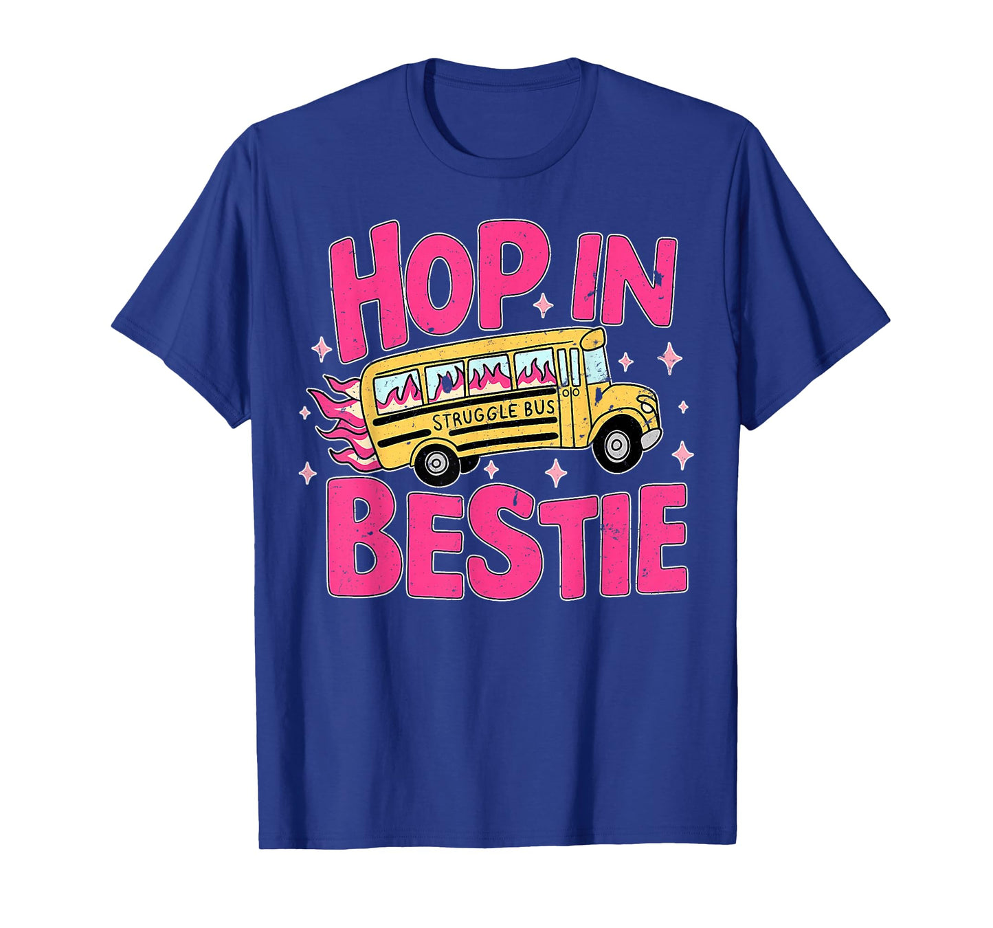 Hop in Bestie Funny Struggle Bus T-Shirt