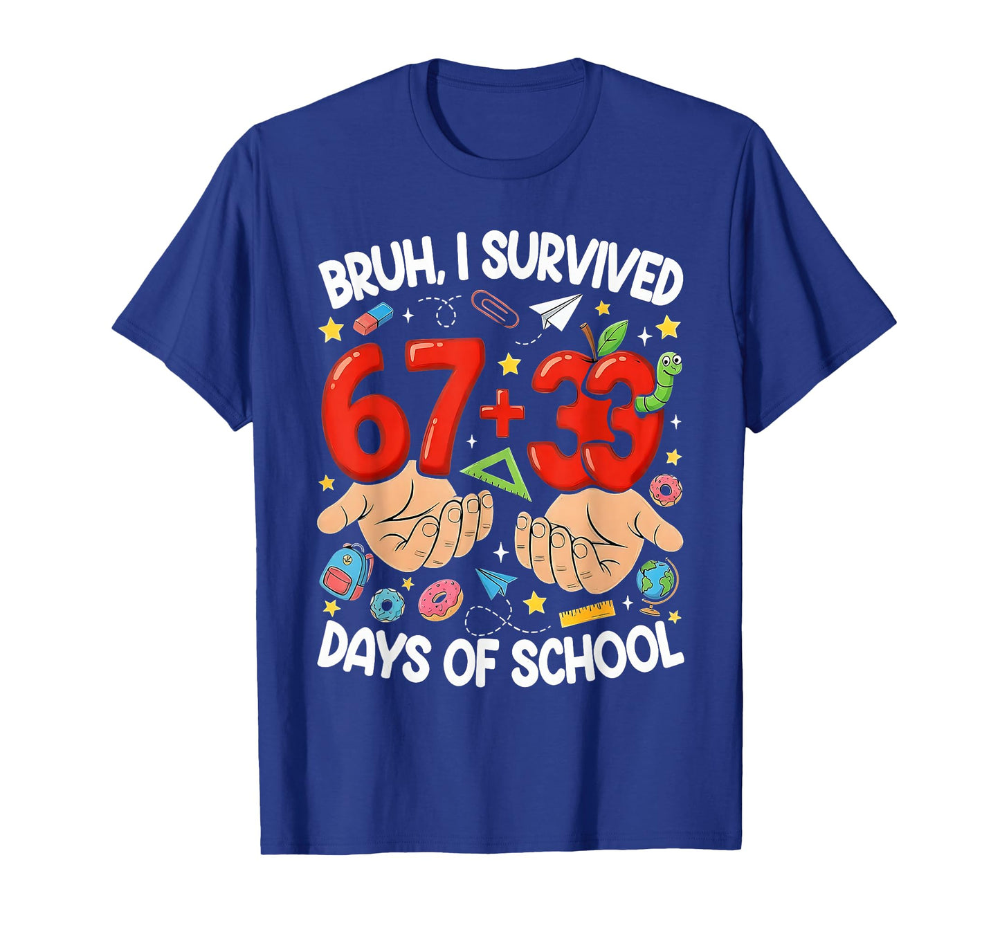 Bruh I Survived 67+33 Days of School Funny 100 DayMeme T-Shirt
