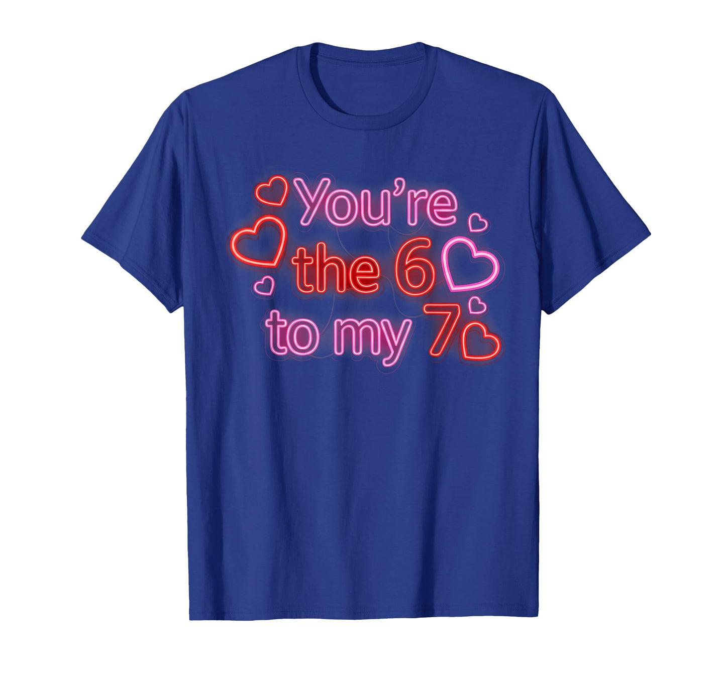 You’re The 6 to My 7 Funny Valentine’s Day 67 Meme T-Shirt