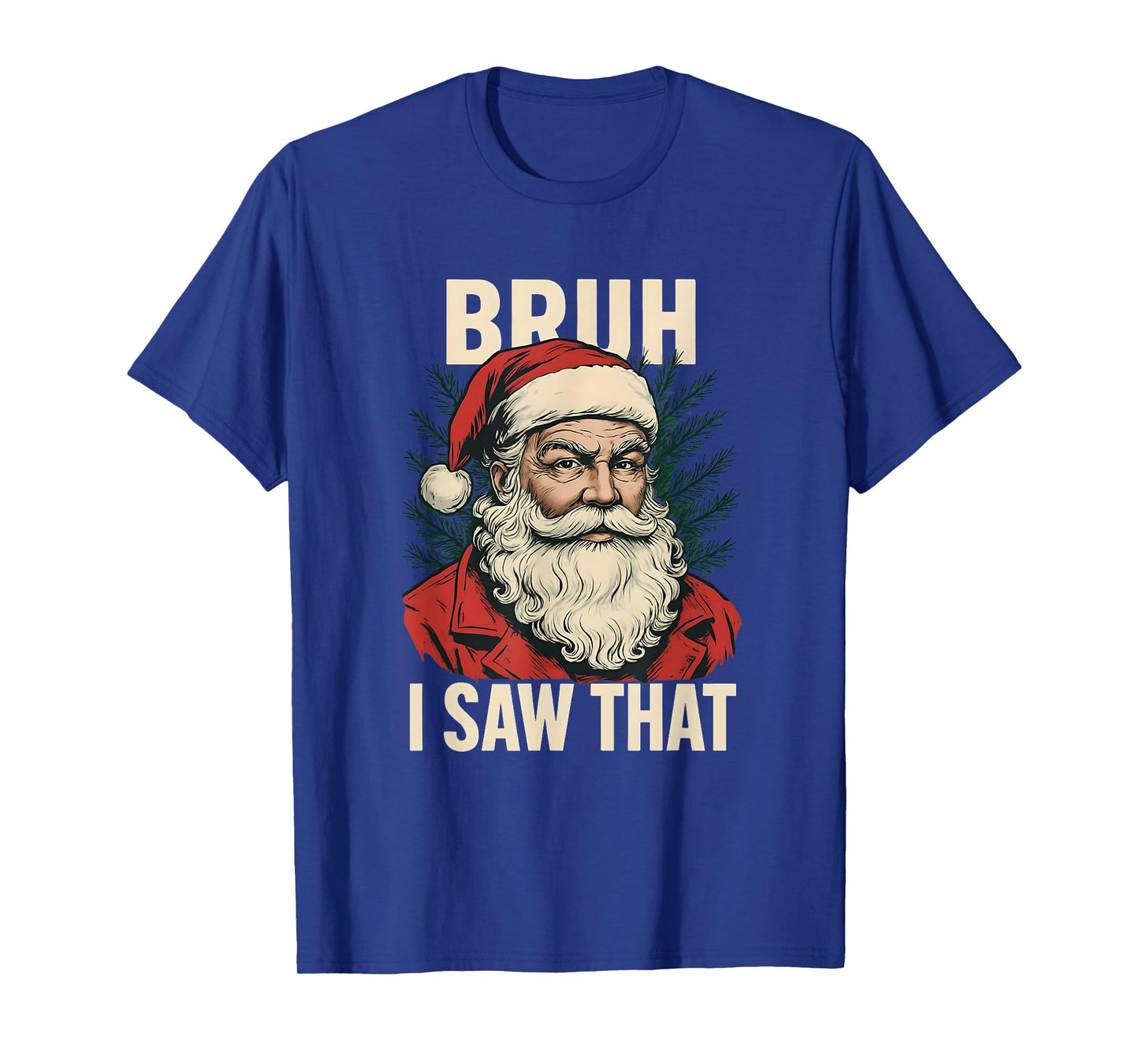 Vintage Santa Bruh I Saw That Funny Christmas T-Shirt