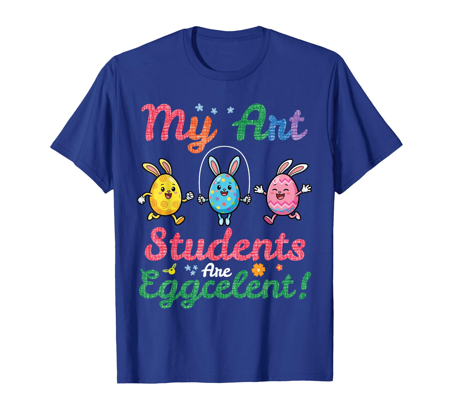 My Art Students are Eggcellent Easter Day Bunny Teacher T-Shirt
