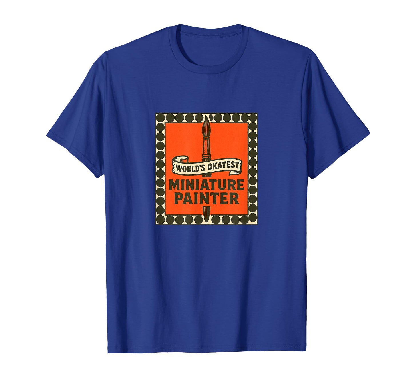 World's Okayest Miniature Painter Funny Mini Painters Art T-Shirt