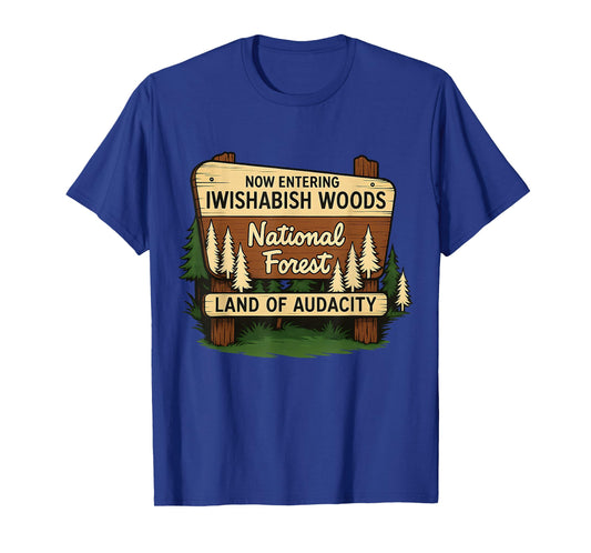 Iwishabish Woods Land of Audacity Funny Camping Design T-Shirt