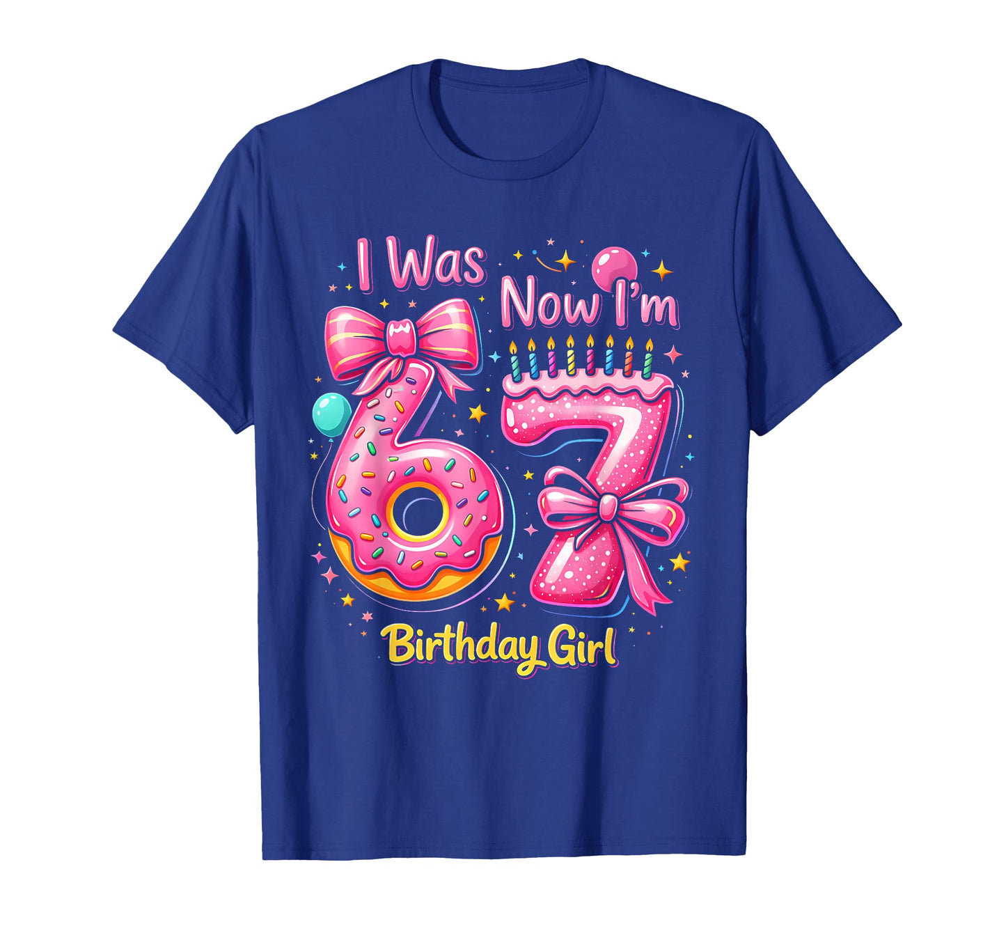7th Birthday Girl I was 6 Now I'm 7 Years Old Birthday Pink T-Shirt