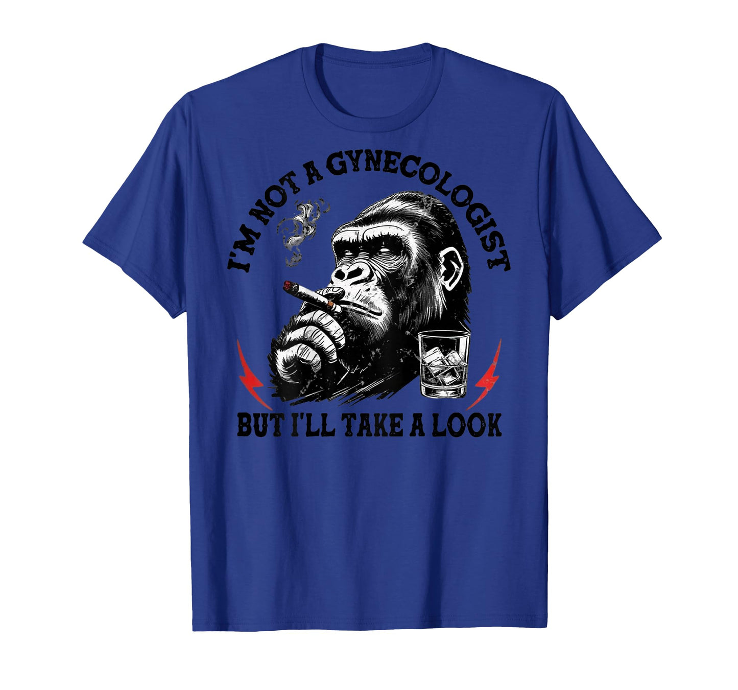 (On Back) Monkey I'm Not A Gynecologist But I'll Take A Look T-Shirt