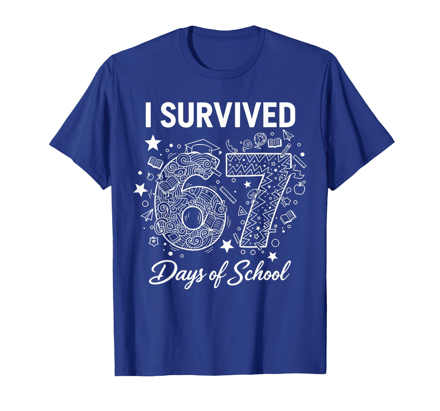 I Survived 67 Days of School - Funny Teachers Students Meme T-Shirt