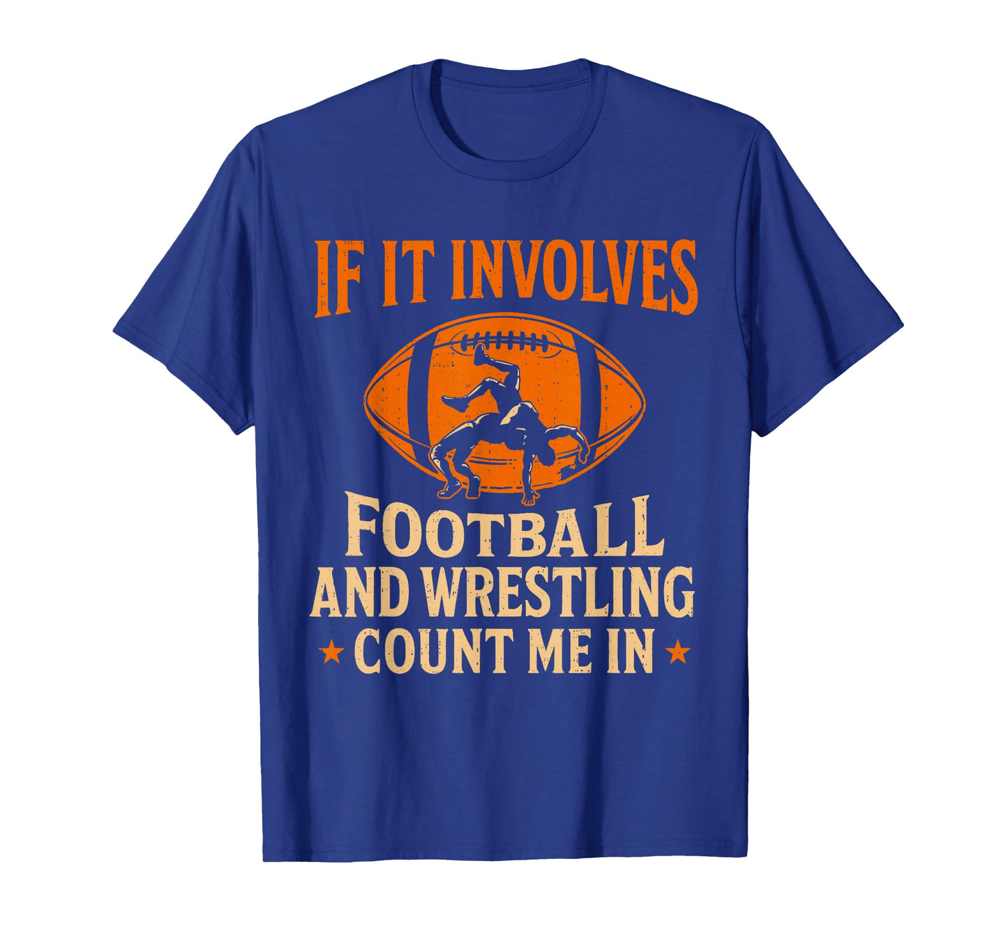 If It Involves Football and Wrestling Count Me in Wrestler T-Shirt