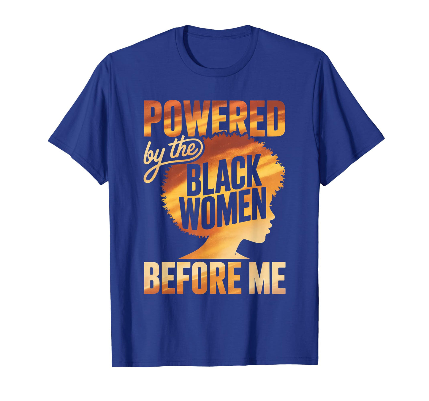 Powered by The Black Women Before Me Empowerment Pride T-Shirt