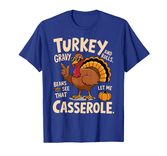 Turkey Gravy Beans and Rolls Casserole Funny Thanksgiving T-Shirt