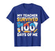 My Teacher Survived 100 Days of Me Funny Student T-Shirt