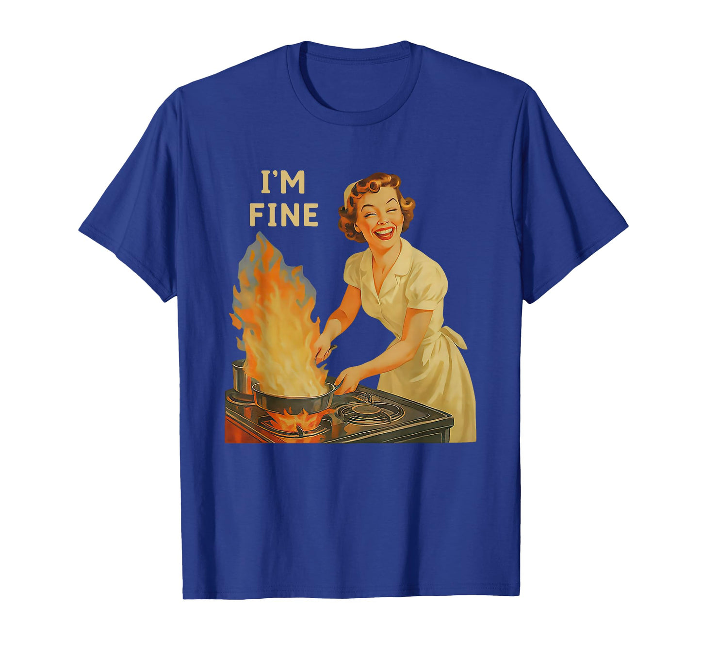 I'm fine Funny Housewife T-Shirt