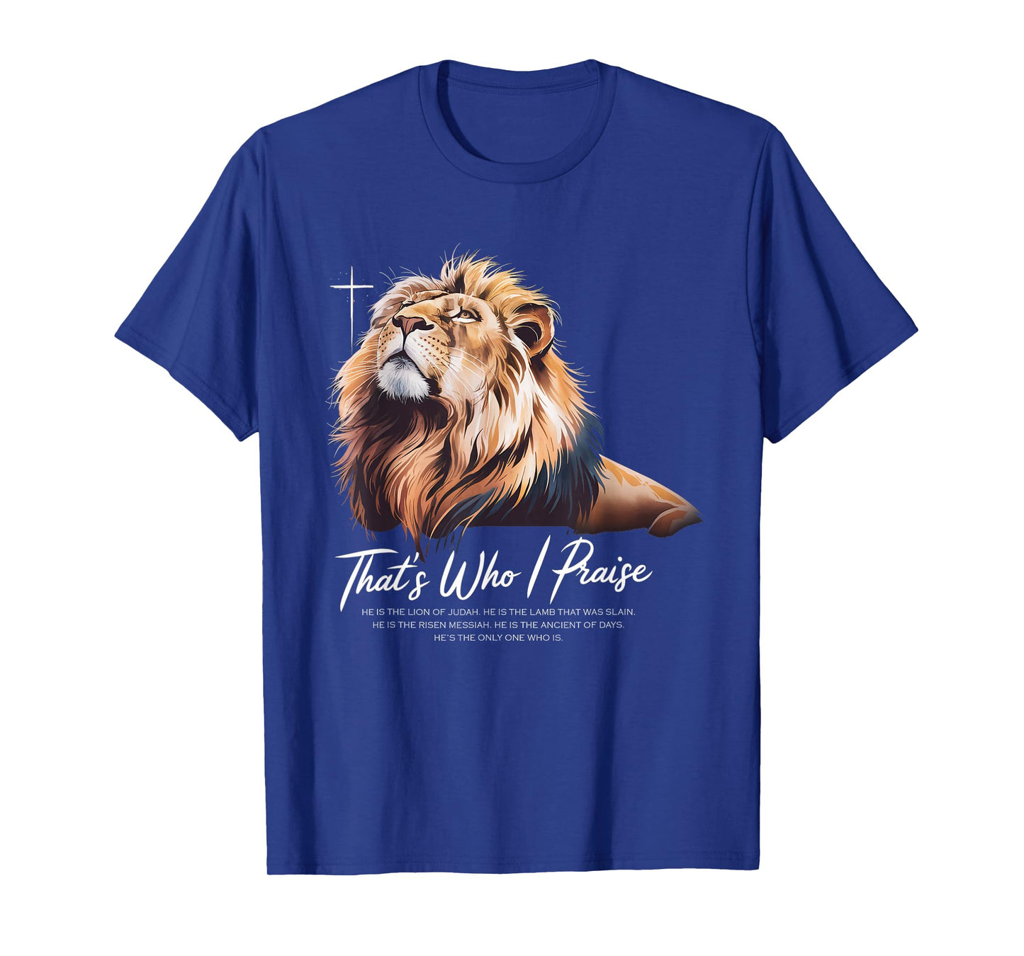 That's Who I Praise Tshirt Jesus Christian Lake God Church T-Shirt