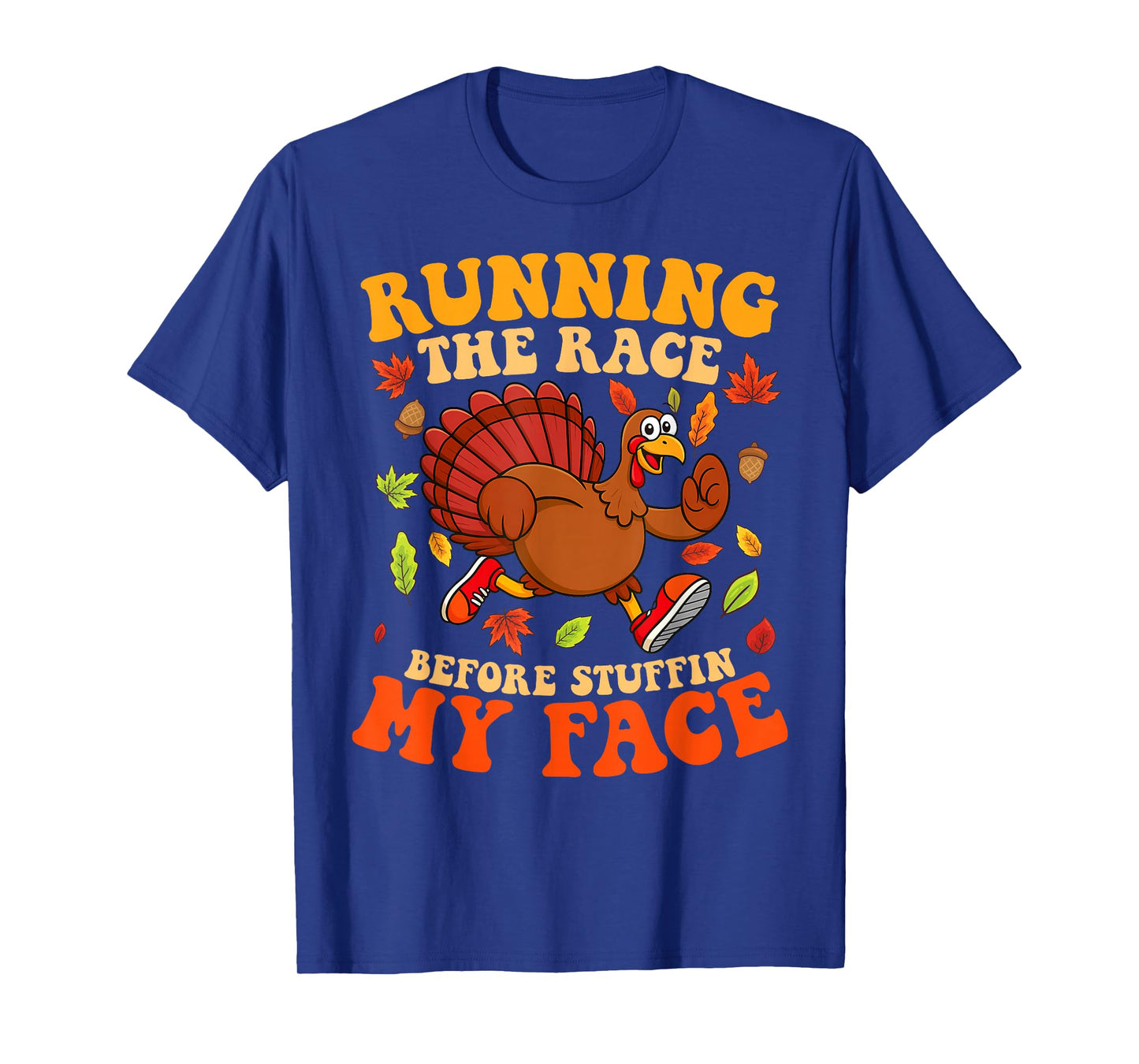Running The Race Before Stuffing My Face Turkey Trot Running T-Shirt